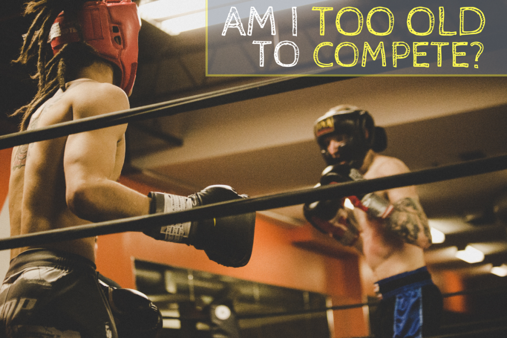 Am I Too Old To Compete In Boxing